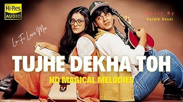 Tujhe Dekha Toh – Lo-Fi Love 💖 | Dilwale Dulhania Le Jayenge | Shah Rukh Khan, Kajol | DDLJ Remix