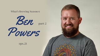 Whats Brewing S6 Ep21 Ben Powers Developing Lafayette Pt 2