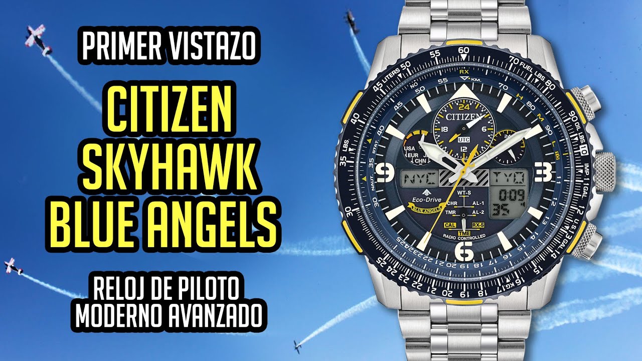 Primer Vistazo Citizen Skyhawk Blue Angels Radiocontrolado Piloto - YouTube