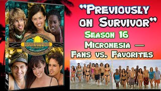 "Previously on Survivor" - Season 16 - Survivor: Micronesia — Fans vs. Favorites