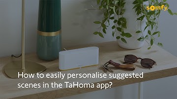 TaHoma Switch - Personalise Suggested Scenes via the TaHoma App