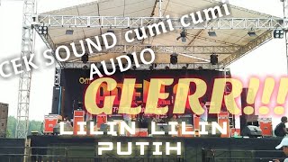 CEK SOUND CUMI CUMI AUDIO  // LILIN LILIN PUTIH/ GLERR$ 😘 #cumi_cumi_Audio #simpatikShot