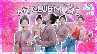 #113 🔥요즘 유행하는 MZ세대 클럽 믹스!🔥 MZ세대 뚤랑이들! 이 믹셋듣고 댄스를 참는다고? | MZ CLUB MUSIC | DJ SURA (수라)