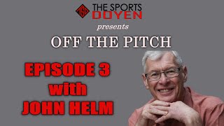 Off The Pitch - Episode 3, John Helm (Full Episode)