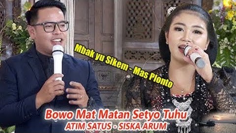 CAMPURSARI MAT MATAN || BOWO LANGGAM SETYO || ATIM SATUS - SISKA ARUM