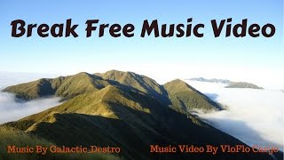 Break Free Music Video