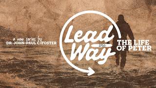9:30 am | Lead the Way: The Failure | Luke 22:54–62
