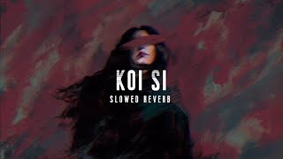 Koi Si song // slowed reverb