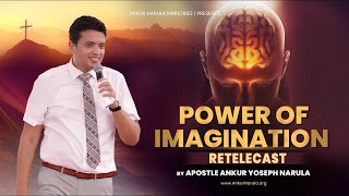 POWER OF IMAGINATION (RETELECAST) || ANKUR NARULA MINISTRIES