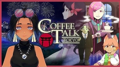 Coffee Talk: Episode 3-Tokyo | Movie Video Game Night | Solo Gameplay 