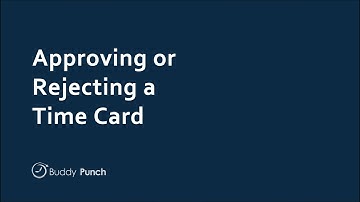 Approving or Rejecting a Time Card in Buddy Punch
