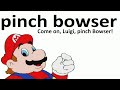 Pinch Bowser
