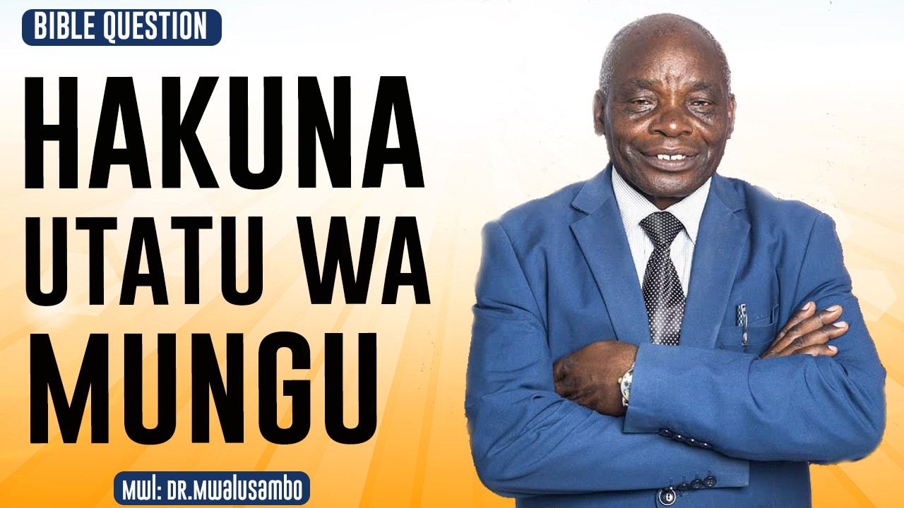 HAKUNA UTATU WA MUNGU NA DR MWALUSAMBO  #kingdomphilosophy  #biblequestions  #biblestudy