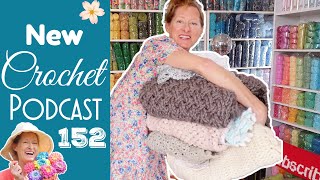 The LAST Stack!  Crochet Podcast Episode 152
