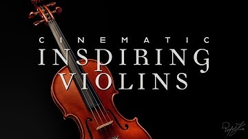 Cinematic Inspiring Violins | Inspiring Classical Background Music for Videos | Rafael Krux