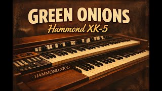 Green Onions on Hammond XK-5 – Classic Soul Organ Vibes
