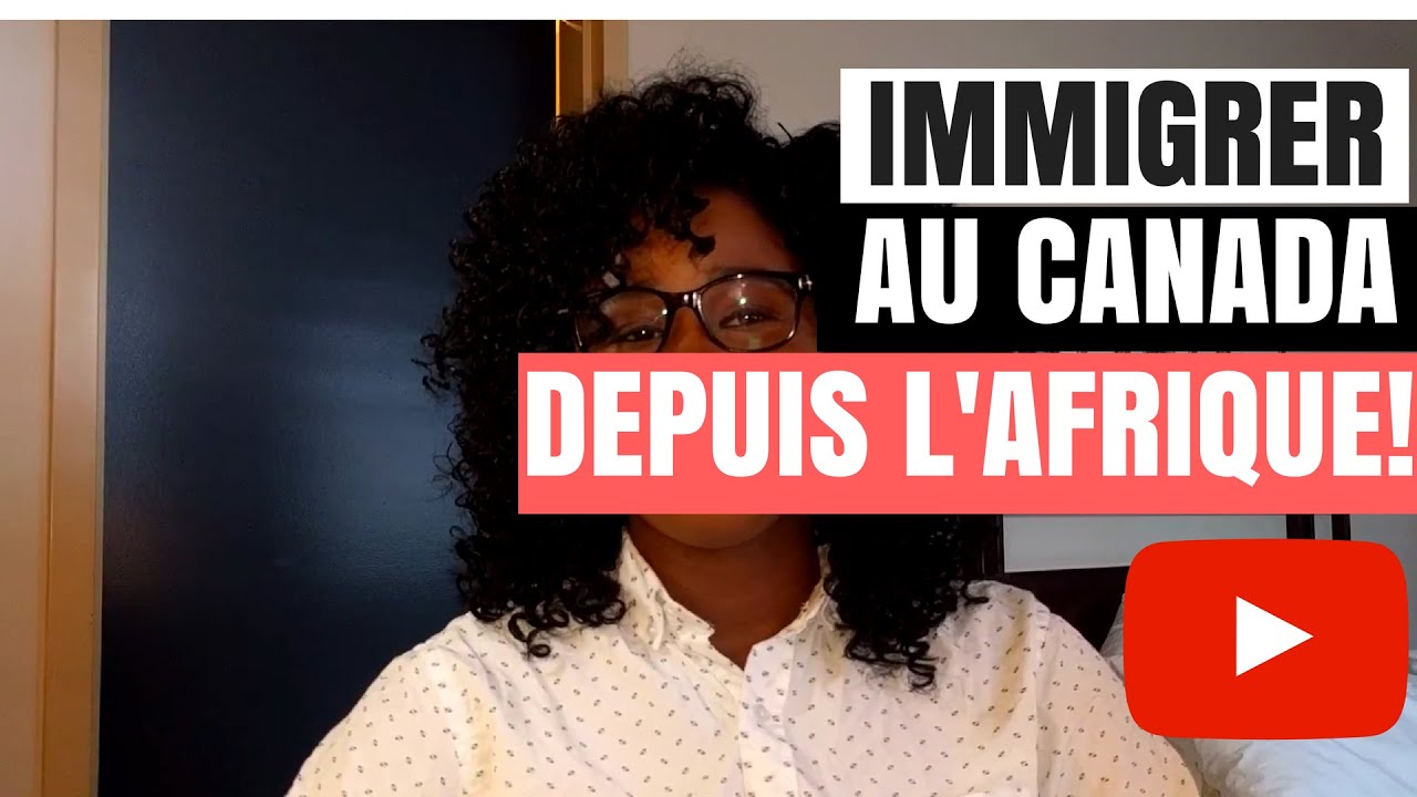 Immigrer au Québec/Canada pour les africains - YouTube