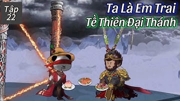 Ta Là Em Trai Tề Thiên Đại Thánh (Tập 22) | Hạ Nhân Đại Chiến Phật Môn