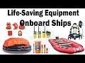 Life saving equipment onboard ships