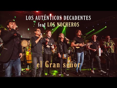 Los Autenticos Decadentes ft. Los Nocheros - El Gran señor