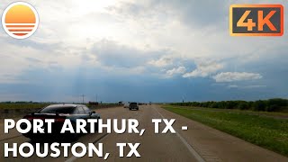 Port Arthur, Texas to Houston, Texas. An UltraHD 4K Real Time Driving Tour.
