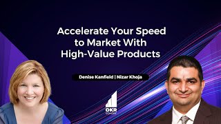Accelerate Your Speed to Market with High-Value Products