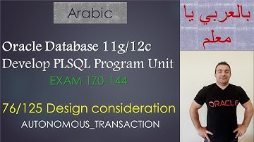 76/125 Oracle PLSQL: Design consideration / AUTONOMOUS_TRANSACTION
