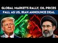 US Iran Peace Agreement News | Global Markets Rally, Energy Prices Fall As Breakthrough Deal Agreed