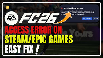 FC 26 Steam Access Error FIX 🔧 | Solve “You Don’t Have Access” EA App Issue FAST