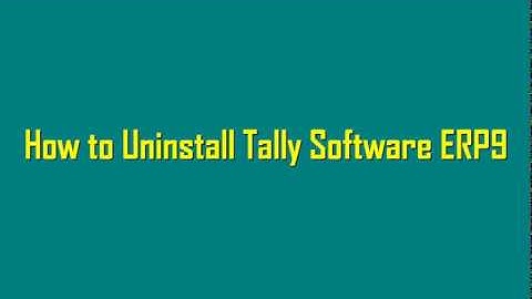 How to Uninstall Tally Software ERP9