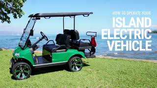 Island EV Rentals Maui | How to Operate Your Street Legal, Electric Golf Cart
