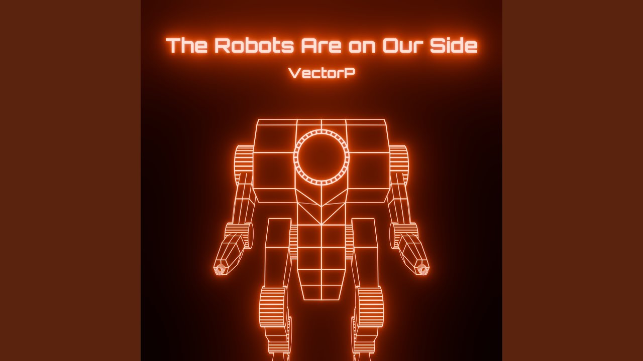 Watch The Robots Are on Our Side on YouTube Watch The Robots Are on Our Side on YouTube