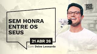 Devotional HI GOD, IT'S ME AGAIN! with Deive Leonardo | 04/21/26 | NO HONOR AMONG HIS OWN