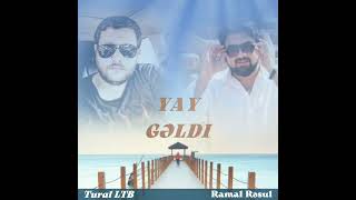 Ramal Resul- Tural Ltb Yay Geldi 2022
