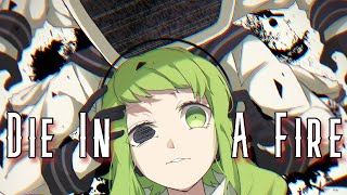 Nightcore - Die In A Fire ↣ Lyrics