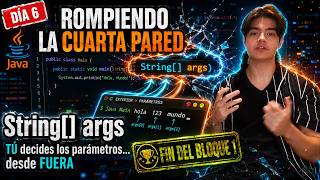 APRENDIENDO JAVA desde CERO 👨‍💻 | DÍA 6: String[] args, la PUERTA al mundo real | Cerramos BLOQUE 1