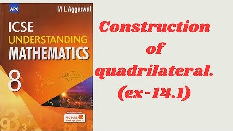 Construction of quadrilateral. class 8.ex-14.1.ml aggarwal. icse math.