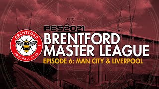 eFootball PES 2021 | Brentford Master League | #6 | MANCHESTER CITY AND LIVERPOOL