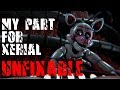 [SFM FNAF] My Part for Xerial (Unfixable)