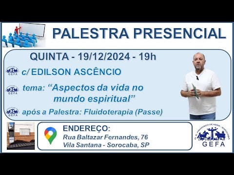 Assista: Palestra Presencial - c/ EDILSON ASCÊNCIO (19/12/2024)