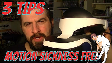 MY 3 TIPS TO BE MOTION SICKNESS FREE ON PLAYSTATION VR
