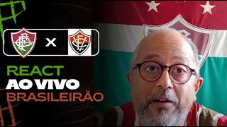 REACT AO VIVO - FLUMINENSE x Vitória | Brasileirão | Detonar o Vicetória