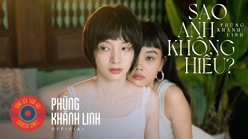 Phùng Khánh Linh - sao anh không hiểu? / why can