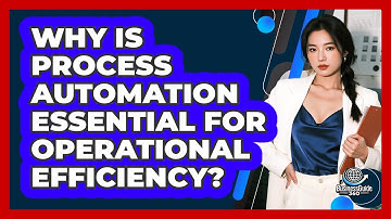 Why Is Process Automation Essential For Operational Efficiency? - BusinessGuide360.com