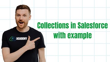 Collections in Salesforce with example || Salesforce Apex for Beginners