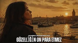 Aşk Olmasa Güzelliğin On Para Etmez Psychedelic Anatolian Rock Style
