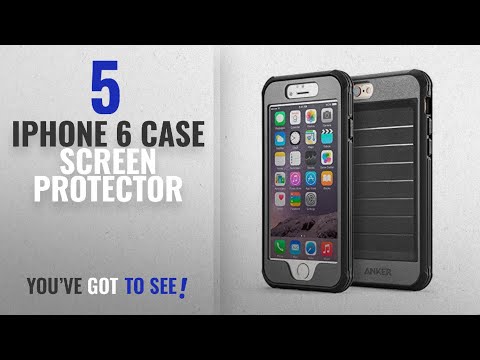 Top 5 IPhone 6 Case Screen Protector [2018 Best Sellers]: iPhone 6s Case, Anker Ultra Protective