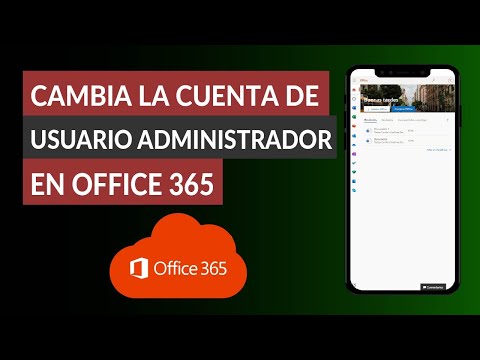 Cómo Cambiar la Cuenta de Usuario Administrador en Office 365