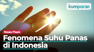 Fenomena Suhu Panas atau Terik, Penyebab Kamu Merasa Gerah Belakangan Ini