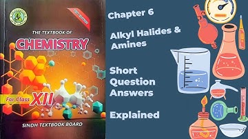 Class XII (12) Chemistry Chapter 6 Short Question Answers Explained | Sindh Textbook Board